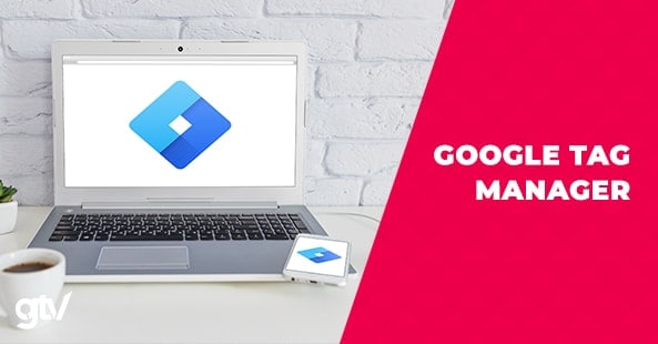 google tag manager là gì